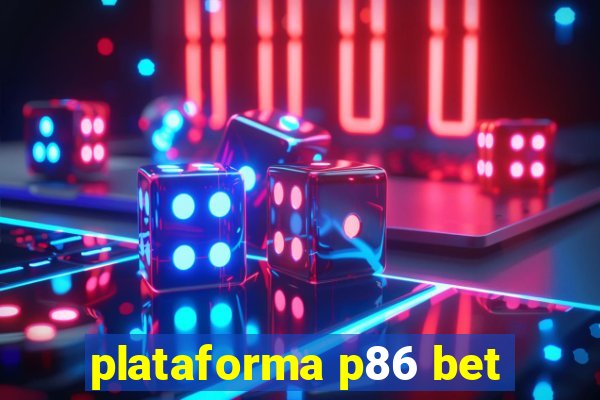 plataforma p86 bet